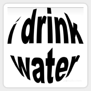 i drink water Sticker